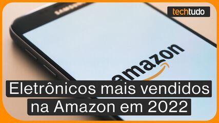 Produtos eletrônicos mais vendidos na Amazon Brasil em 2022 Produtos eletrônicos mais vendidos na Amazon Brasil em 2022